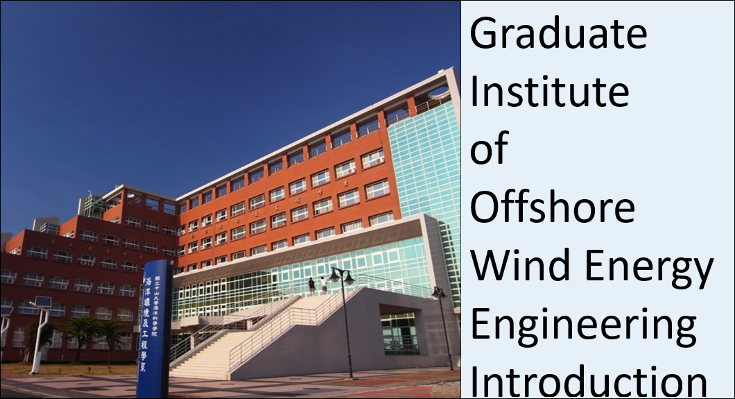 Graduate Institute of Offshore Wind Energy Engineering Introduction